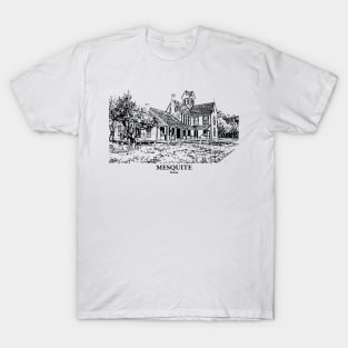 Mesquite - Texas T-Shirt